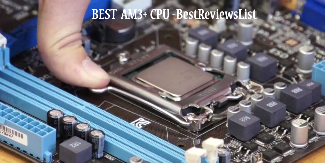 Best AM3+ CPU For Gaming And Overclocking